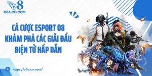 Cá Cược Esport O8 Khám Phá Các Giải Đấu Điện Tử Hấp Dẫn