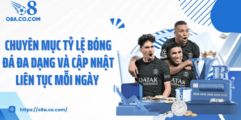 Chuyên mục tỷ lệ bóng đá đa dạng và cập nhật liên tục mỗi ngày