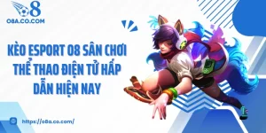 Kèo Esport O8 Sân Chơi Thể Thao Điện Tử Hấp Dẫn Hiện Nay
