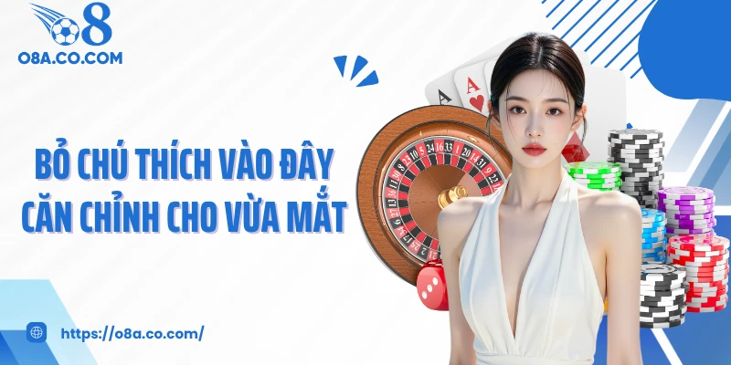 Tìm hiểu về sảnh game bài O8 nổi tiếng và đẳng cấp